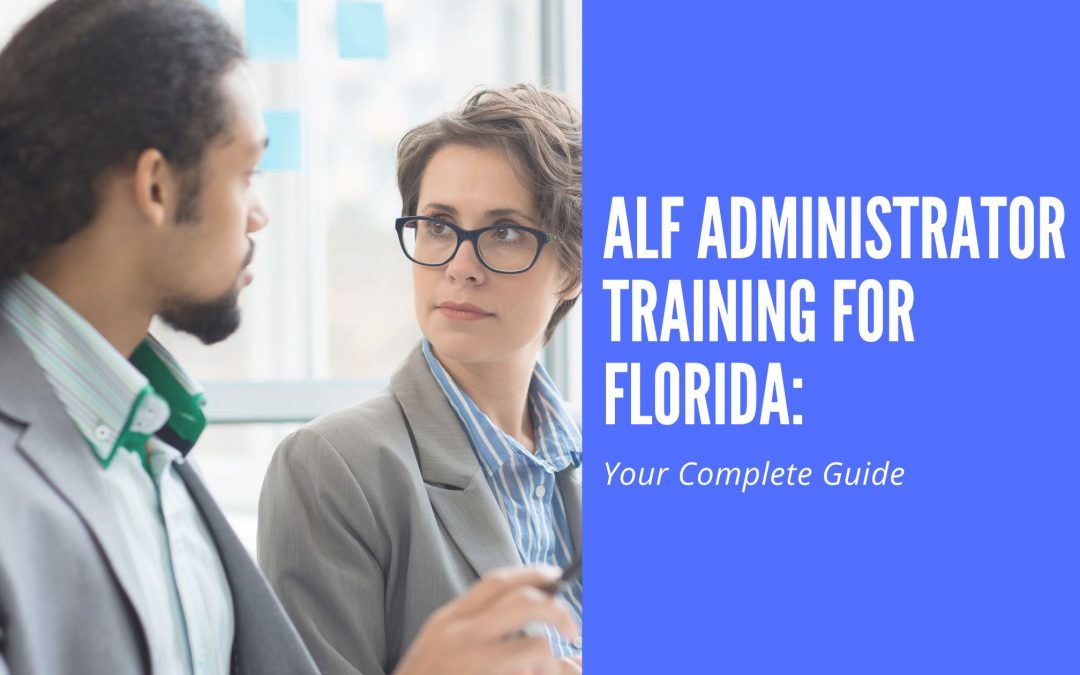 ALF Administrator Training for Florida: Your Complete Guide